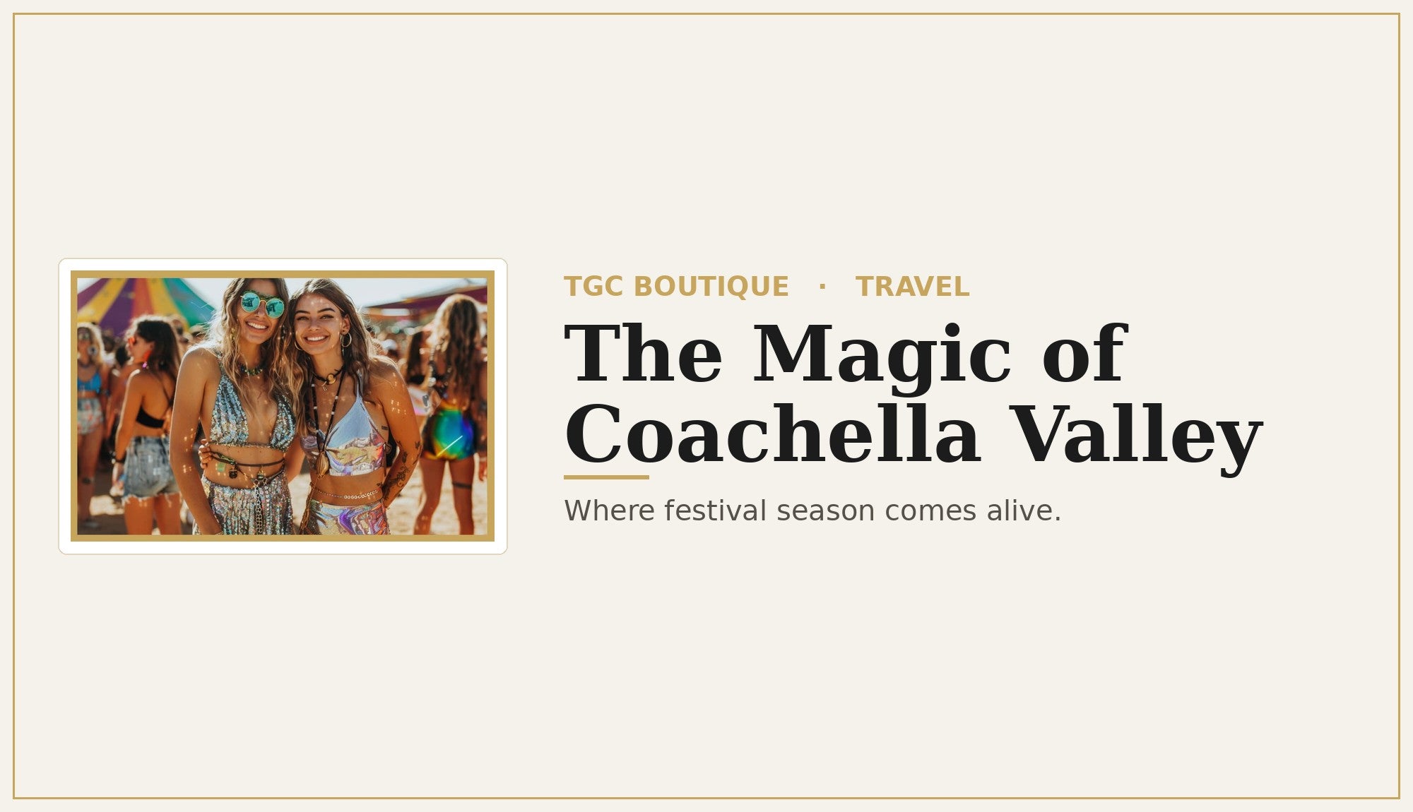 The magic of Coachella Valley - TGC Boutique