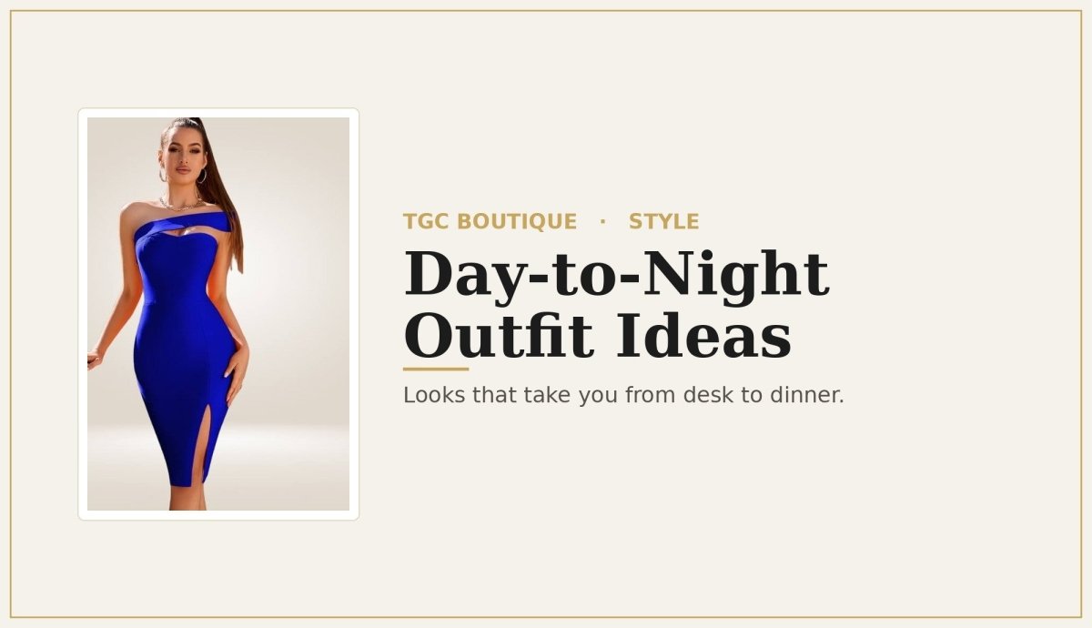 Day to Night: Outfit Ideas for the Busy TGC Boutique Woman - TGC Boutique