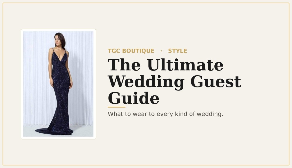 The Ultimate Guide to Wedding Guest Outfits for Women - TGC Boutique