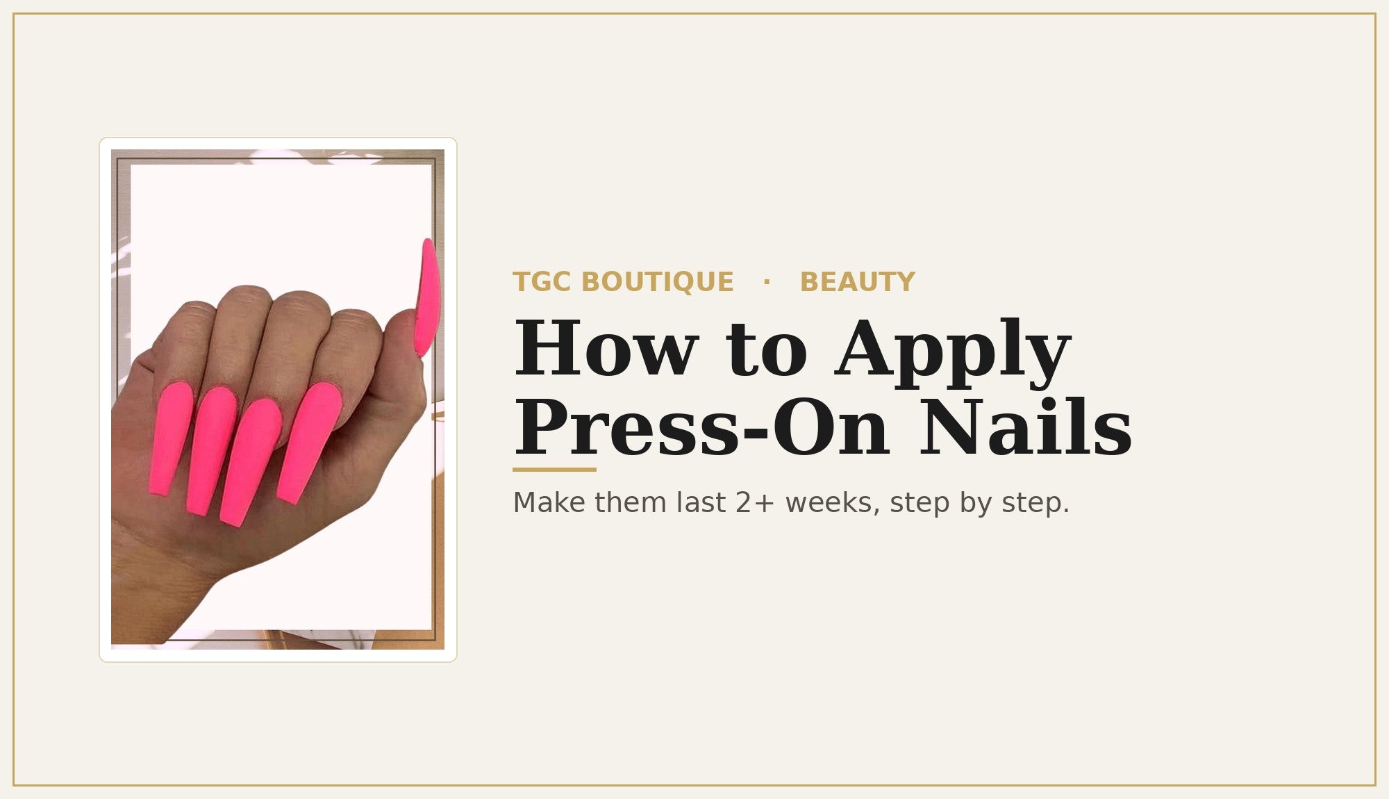How to apply press-on nails - TGC Boutique